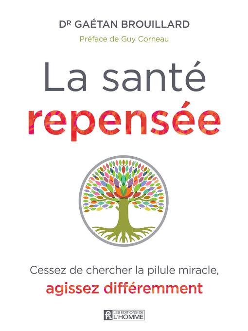 Title details for La santé repensée by Dr Gaétan Brouillard - Available